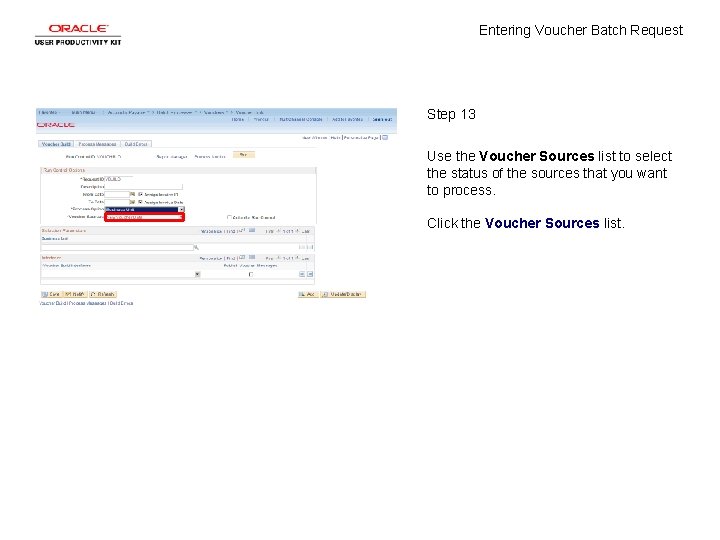 Entering Voucher Batch Request Step 13 Use the Voucher Sources list to select the