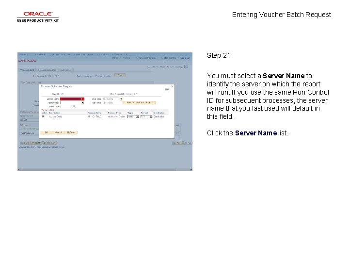 Entering Voucher Batch Request Step 21 You must select a Server Name to identify