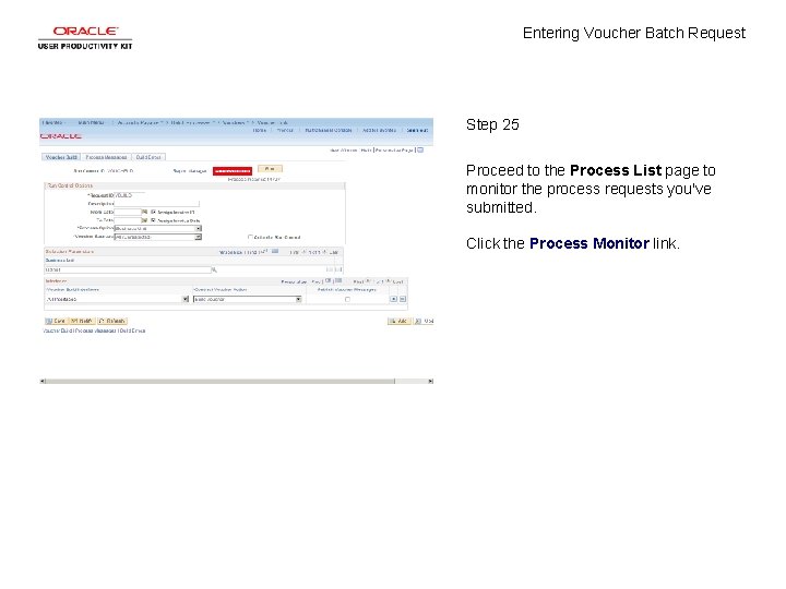 Entering Voucher Batch Request Step 25 Proceed to the Process List page to monitor