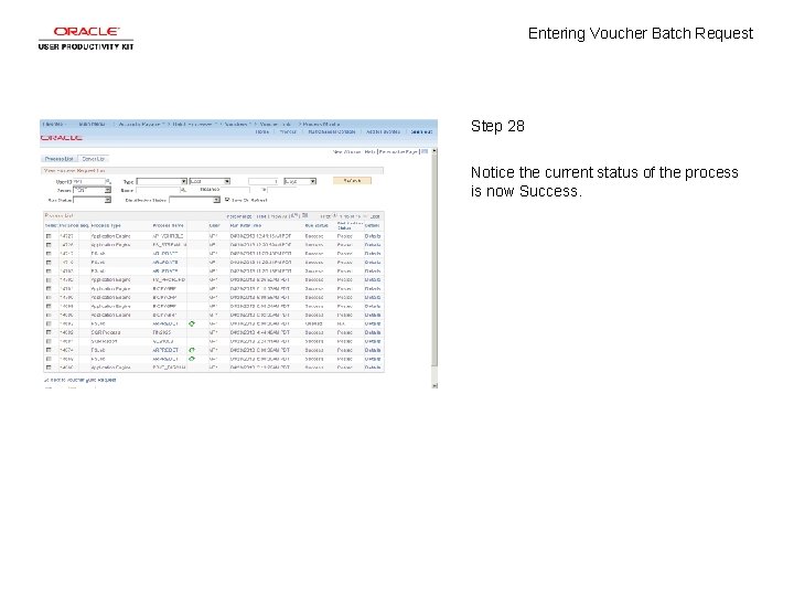 Entering Voucher Batch Request Step 28 Notice the current status of the process is