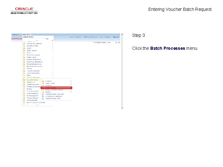 Entering Voucher Batch Request Step 3 Click the Batch Processes menu. 