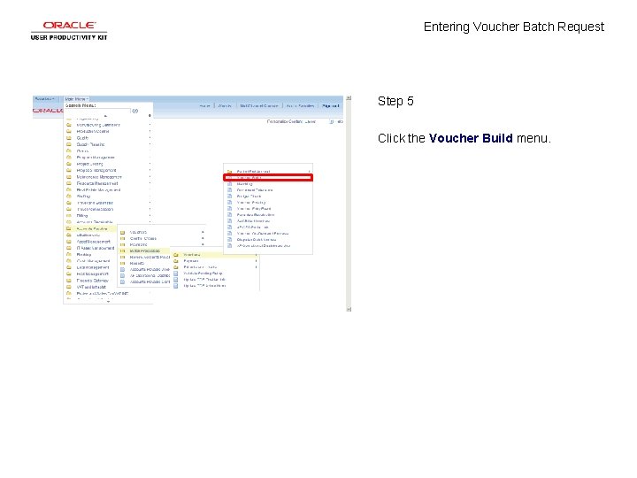 Entering Voucher Batch Request Step 5 Click the Voucher Build menu. 