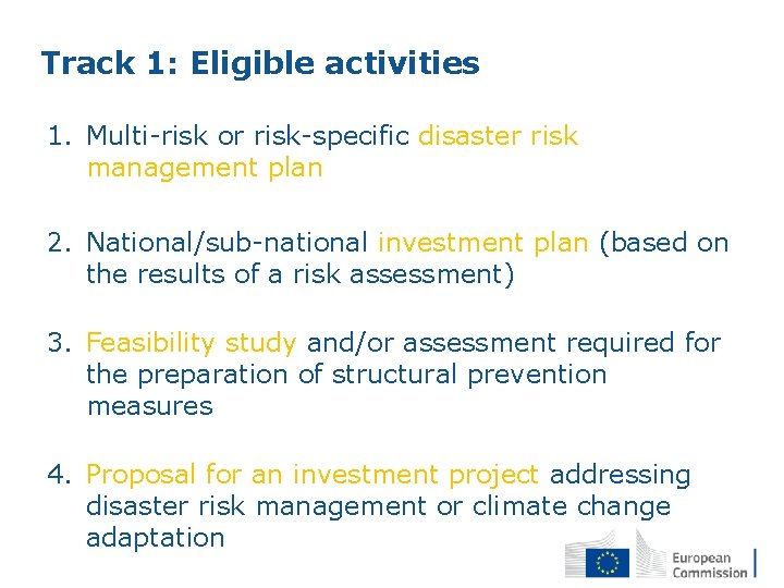 Track 1: Eligible activities 1. Multi-risk or risk-specific disaster risk management plan 2. National/sub-national