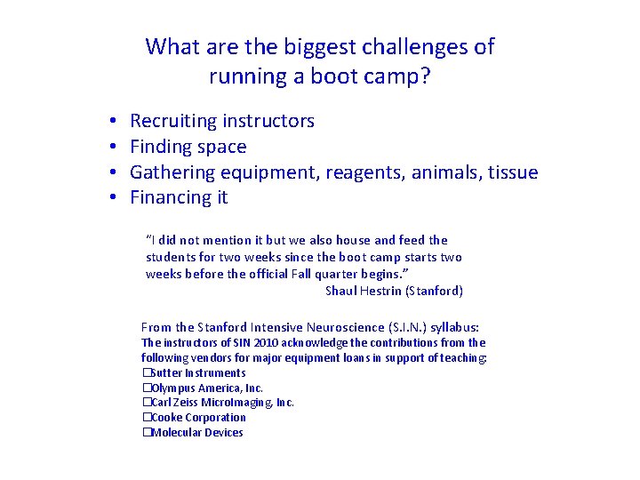 What are the biggest challenges of running a boot camp? • • Recruiting instructors