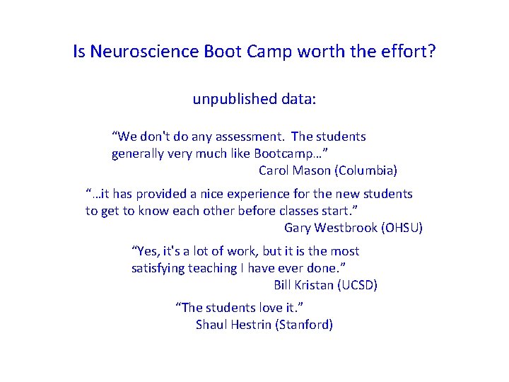 Is Neuroscience Boot Camp worth the effort? unpublished data: “We don't do any assessment.