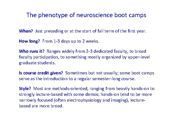 The phenotype of neuroscience boot camps When? Just preceding or at the start of