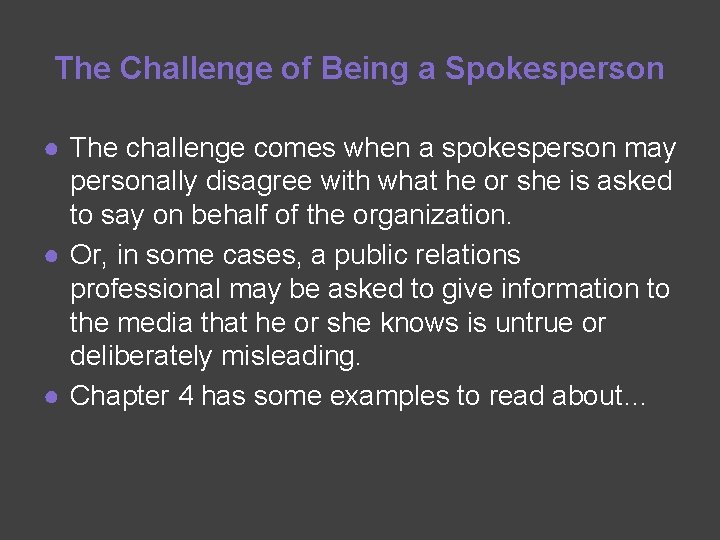 The Challenge of Being a Spokesperson ● The challenge comes when a spokesperson may