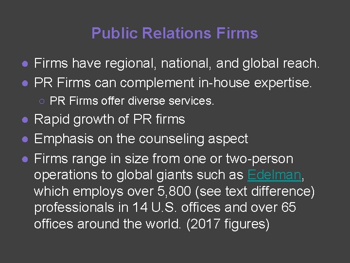Public Relations Firms ● Firms have regional, national, and global reach. ● PR Firms