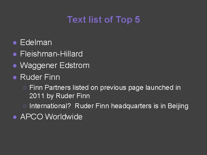Text list of Top 5 ● ● Edelman Fleishman-Hillard Waggener Edstrom Ruder Finn ○