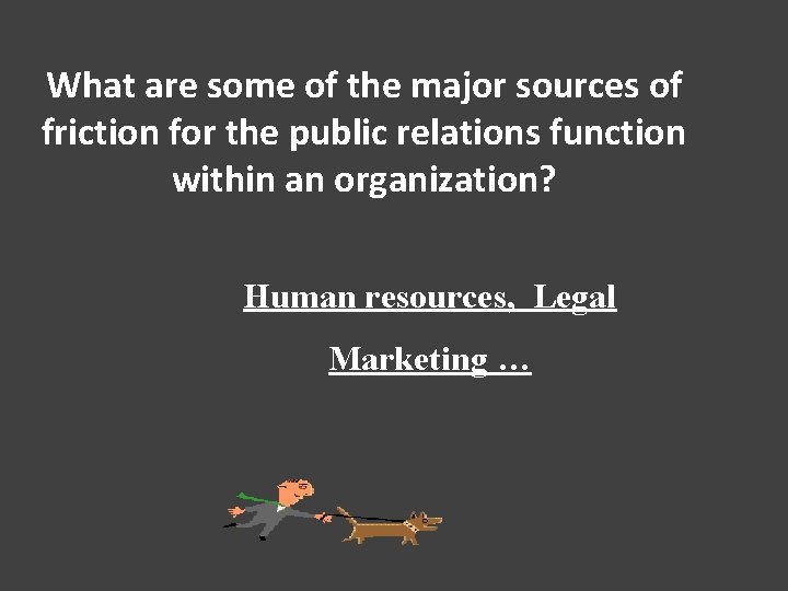 What are some of the major sources of friction for the public relations function