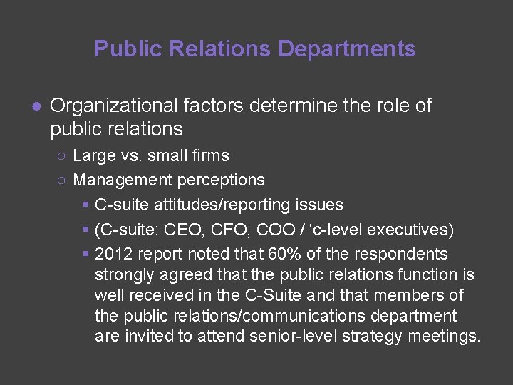 Public Relations Departments ● Organizational factors determine the role of public relations ○ Large