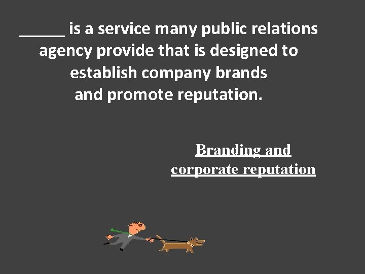 _____ is a service many public relations agency provide that is designed to establish
