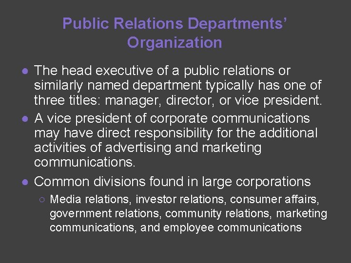 Public Relations Departments’ Organization ● The head executive of a public relations or similarly