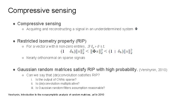 Compressive sensing ● Compressive sensing ○ Acquiring and reconstructing a signal in an underdetermined