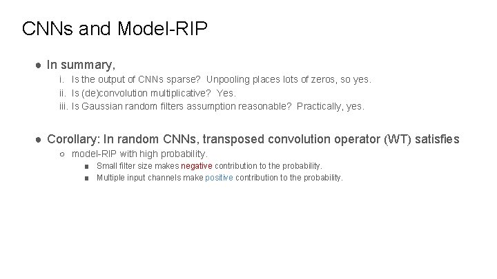 CNNs and Model-RIP ● In summary, i. Is the output of CNNs sparse? Unpooling