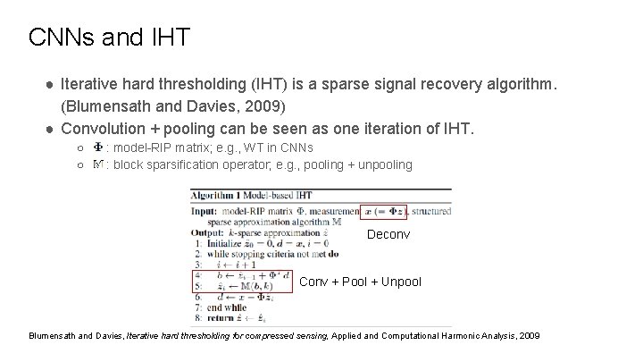 CNNs and IHT ● Iterative hard thresholding (IHT) is a sparse signal recovery algorithm.