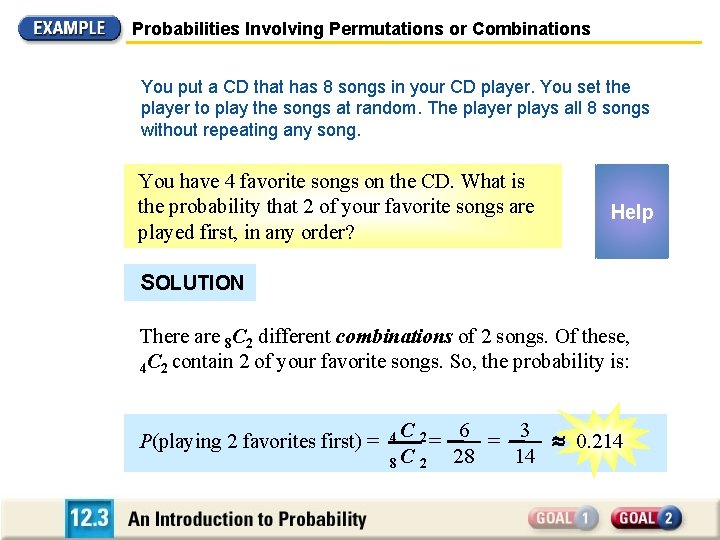 Probabilities Involving Permutations or Combinations You put a CD that has 8 songs in