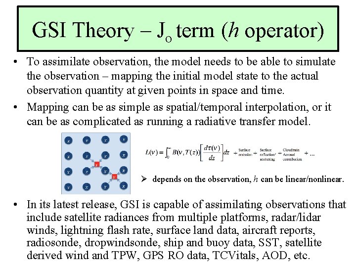 GSI Theory – Jo term (h operator) • To assimilate observation, the model needs