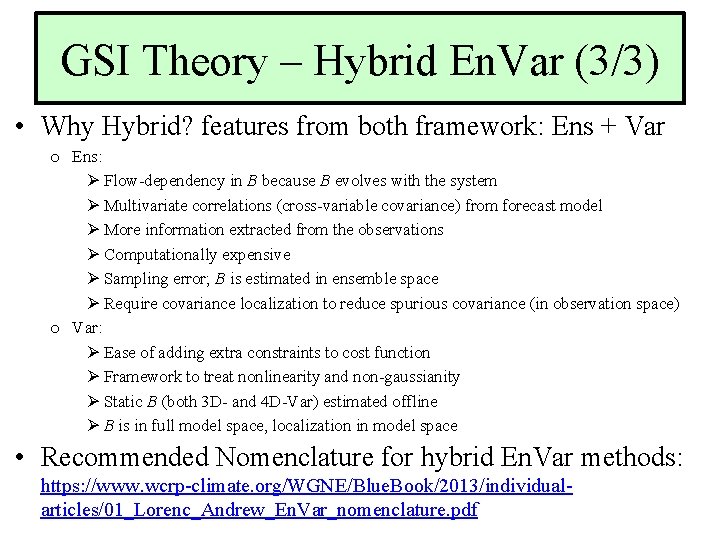 GSI Theory – Hybrid En. Var (3/3) • Why Hybrid? features from both framework: