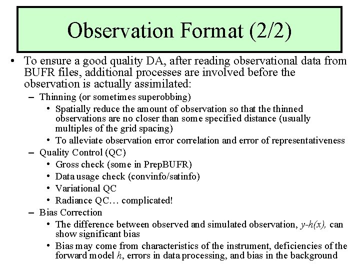 Observation Format (2/2) • To ensure a good quality DA, after reading observational data