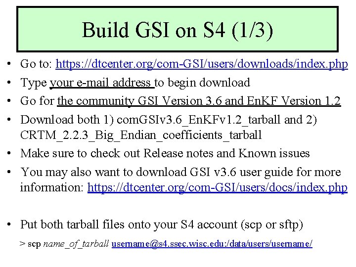 Build GSI on S 4 (1/3) • • Go to: https: //dtcenter. org/com-GSI/users/downloads/index. php