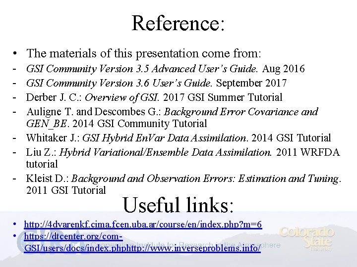 Reference: • The materials of this presentation come from: - GSI Community Version 3.