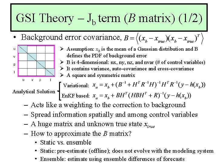 GSI Theory – Jb term (B matrix) (1/2) • Background error covariance, Ø Assumption: