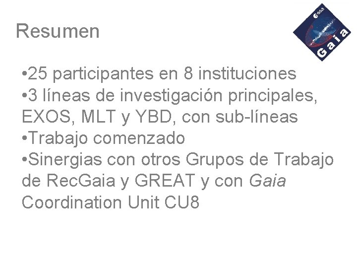 Resumen • 25 participantes en 8 instituciones • 3 líneas de investigación principales, EXOS,