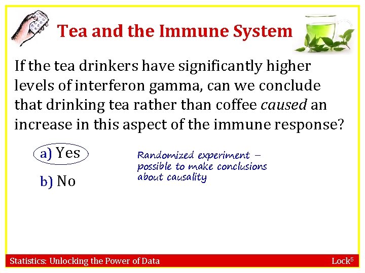 Tea and the Immune System If the tea drinkers have significantly higher levels of