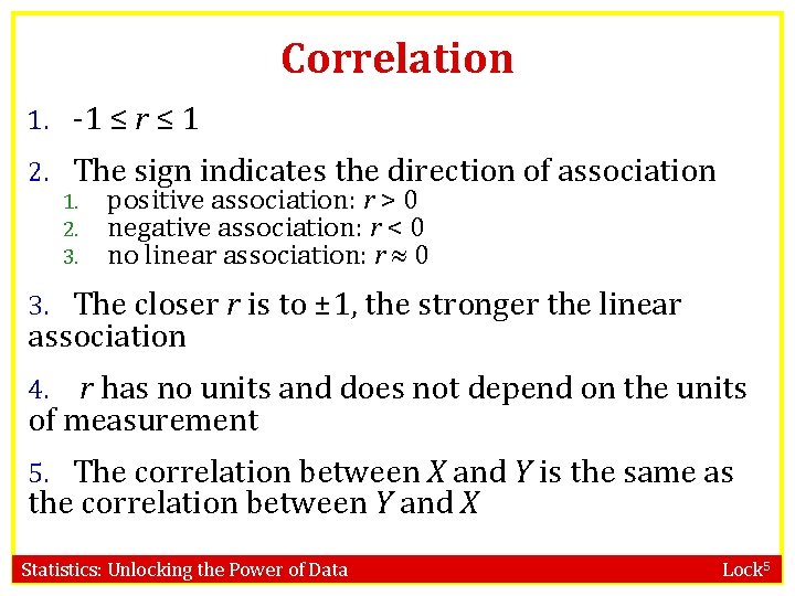 Correlation 1. -1 ≤ r ≤ 1 2. The sign indicates the direction of