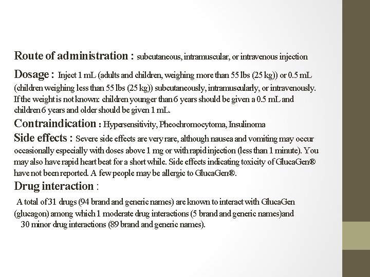 Route of administration : subcutaneous, intramuscular, or intravenous injection Dosage : Inject 1 m.