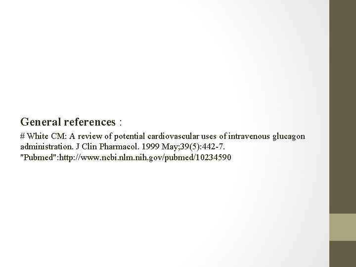 General references : # White CM: A review of potential cardiovascular uses of intravenous
