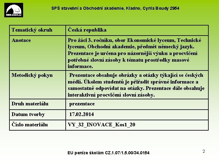 SPŠ stavební a Obchodní akademie, Kladno, Cyrila Boudy 2954 Tematický okruh Česká republika Anotace