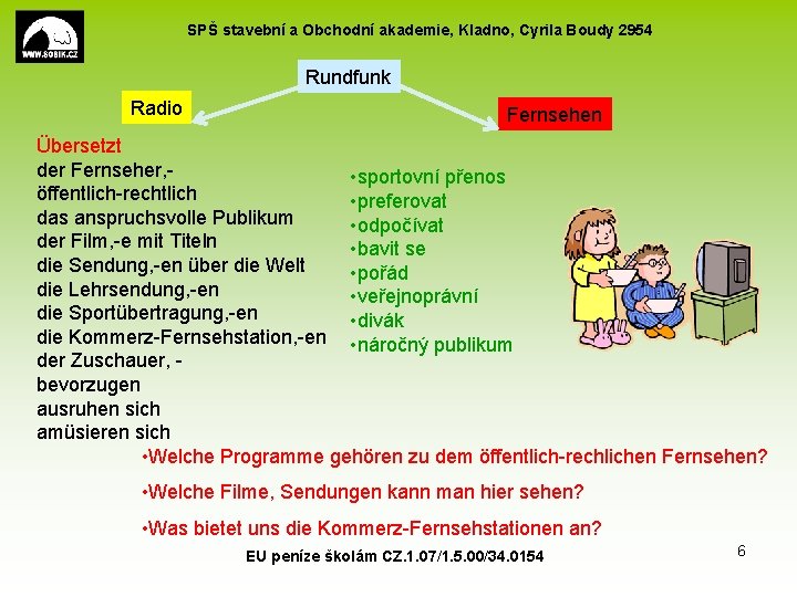 SPŠ stavební a Obchodní akademie, Kladno, Cyrila Boudy 2954 Rundfunk Radio Fernsehen Übersetzt der