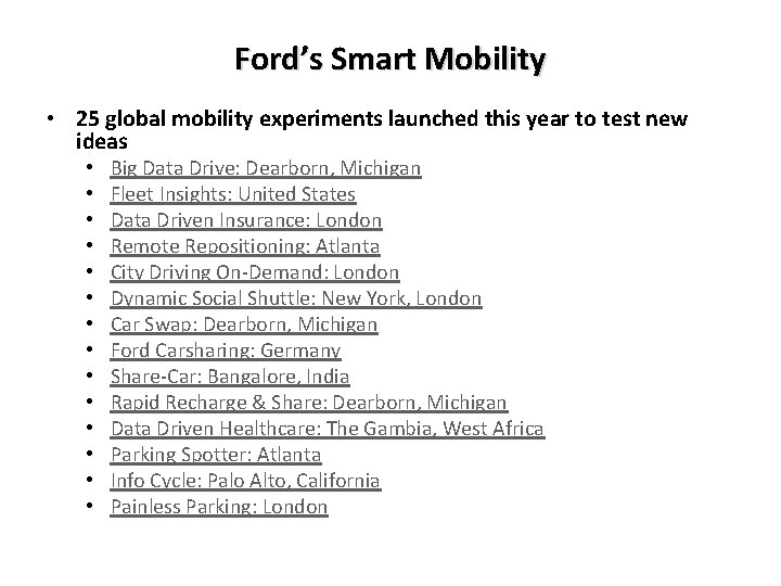 Ford’s Smart Mobility • 25 global mobility experiments launched this year to test new