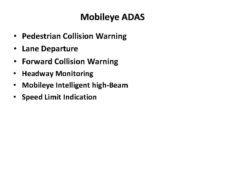 Mobileye ADAS • Pedestrian Collision Warning • Lane Departure • Forward Collision Warning •