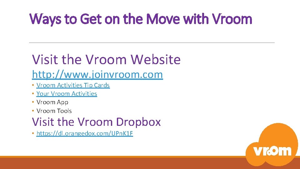 Ways to Get on the Move with Vroom Visit the Vroom Website http: //www.