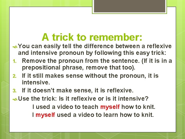  You A trick to remember: can easily tell the difference between a reflexive