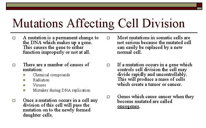 Mutations Affecting Cell Division o A mutation is a permanent change to the DNA