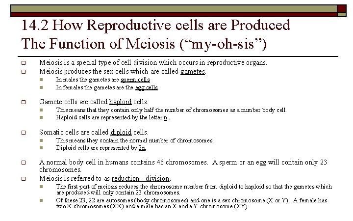 14. 2 How Reproductive cells are Produced The Function of Meiosis (“my-oh-sis”) o o