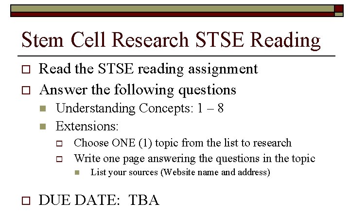 Stem Cell Research STSE Reading o o Read the STSE reading assignment Answer the