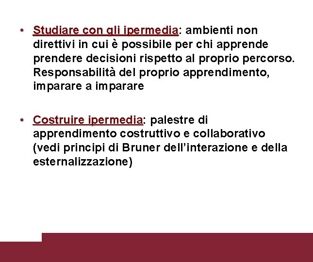  • Studiare con gli ipermedia: ipermedia ambienti non direttivi in cui è possibile