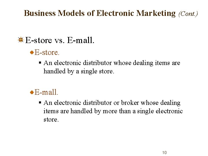 Business Models of Electronic Marketing (Cont. ) E-store vs. E-mall. E-store. § An electronic