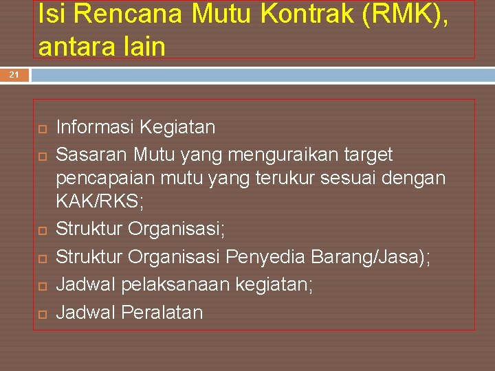 Isi Rencana Mutu Kontrak (RMK), antara lain 21 Informasi Kegiatan Sasaran Mutu yang menguraikan