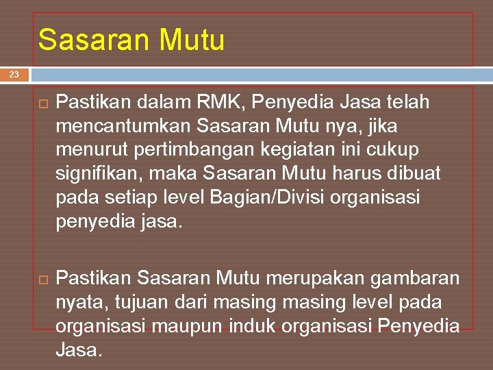 Sasaran Mutu 23 Pastikan dalam RMK, Penyedia Jasa telah mencantumkan Sasaran Mutu nya, jika