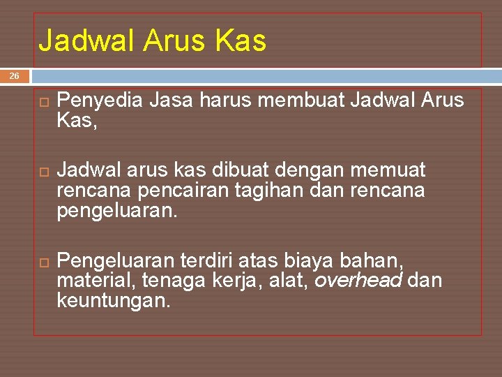 Jadwal Arus Kas 26 Penyedia Jasa harus membuat Jadwal Arus Kas, Jadwal arus kas