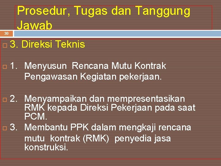 30 Prosedur, Tugas dan Tanggung Jawab 3. Direksi Teknis 1. Menyusun Rencana Mutu Kontrak