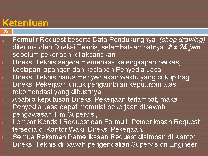 . Ketentuan 35 a. b. c. d. e. f. Formulir Request beserta Data Pendukungnya