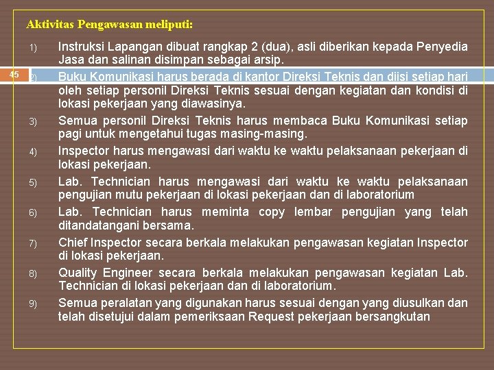 Aktivitas Pengawasan meliputi: 1) 45 2) 3) 4) 5) 6) 7) 8) 9) Instruksi