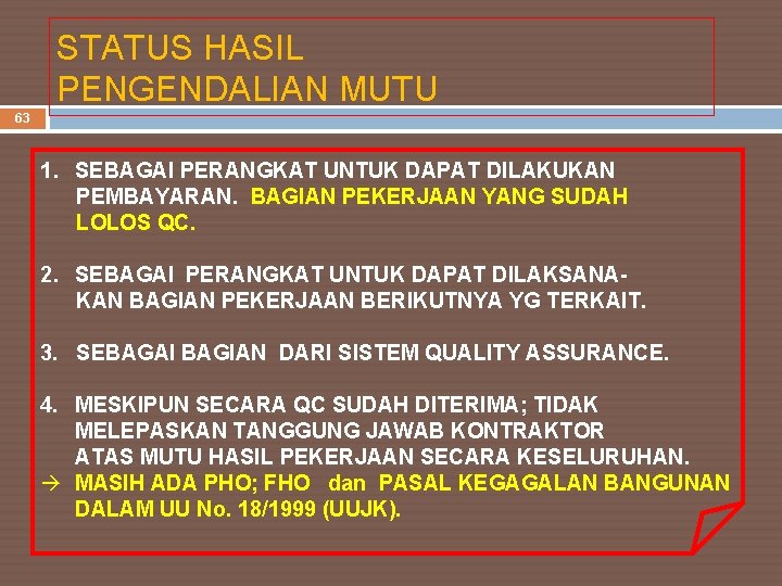 STATUS HASIL PENGENDALIAN MUTU 63 1. SEBAGAI PERANGKAT UNTUK DAPAT DILAKUKAN PEMBAYARAN. BAGIAN PEKERJAAN